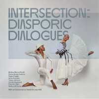 Intersection: Diasporic Dialogues