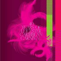 40 Years of Leicester Caribbean Carnival