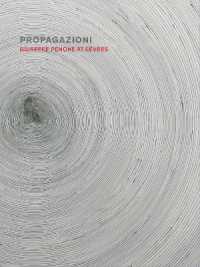 Propagazioni : Giuseppe Penone at Sevres