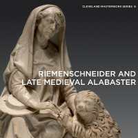 Riemenschneider and Late Medieval Alabaster (Cleveland Masterwork)
