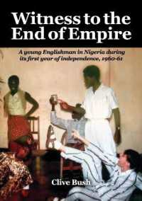 Witness to the End of Empire : A young Englishman in Nigeria during its first year of independence, 1960-61