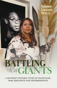 Battling with Giants : A Mother's Dynamic Story of Heartache, War, Resilience and Determination