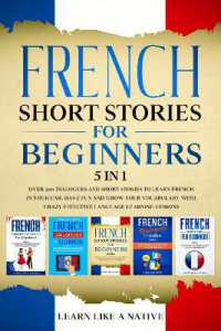 French Short Stories for Beginners - 5 in 1 : Over 500 Dialogues and Short Stories to Learn French in your Car. Have Fun and Grow your Vocabulary with Crazy Effective Language Learning Lessons (French for Adults)