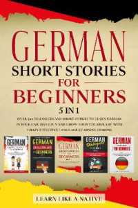 German Short Stories for Beginners - 5 in 1 : Over 500 Dialogues and Short Stories to Learn German in your Car. Have Fun and Grow your Vocabulary with Crazy Effective Language Learning Lessons (German for Adults)