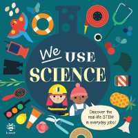 We Use Science Board Book : Discover the Real-Life Stem in Everyday Jobs! (Jobs in Stem) （Board Book）