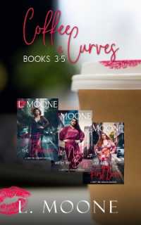 Coffee & Curves : Books 3-5: a Bundle of Steamy Instalove Romance (Coffee & Curves Bundles)