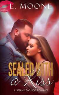 Sealed with a Kiss : A Steamy Dad Bod Romance (Husky Men Do It Better)