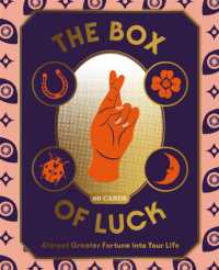 The Box of Luck : 60 Cards to Attract Greater Fortune into Your Life
