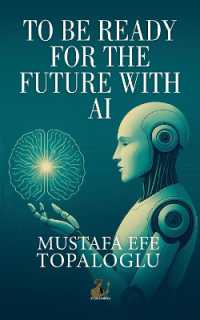 TO BE READY FOR THE FUTURE WITH AI