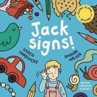 Jack Signs! : The heart-warming tale of a little boy who is deaf, wears hearing aids and discovers the magic of sign language - based on a true story!