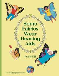 Some Fairies Wear Hearing AIDS : a magical story for children with hearing aids or cochlear implants, their friends, classmates and families
