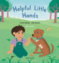 Helpful Little Hands : ASL version - Nate discovers how much he can do with his hands, from painting and peeling to scooping and signing (Growing Up Hard of Hearing with Nate)