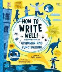 How to Write Well : A Beginner's Guide to Grammar and Punctuation (Write and Illustrate) （Spiral）
