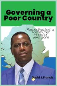 Governing a Poor Country : Perspectives from a Former Chief Minister of Sierra Leone