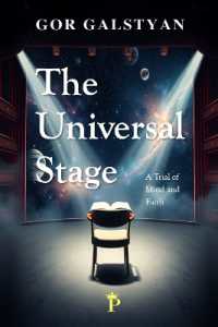 The Universal Stage : A Trial of Mind and Faith