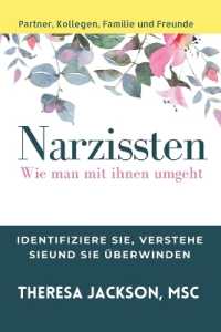 Narzissten : Wie man mit ihnen umgeht (Narcissism and Emotional Abuse Toolkit: How to Handle Narcissists and Heal from Emotional Abuse)