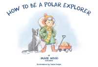 How to Be a Polar Explorer