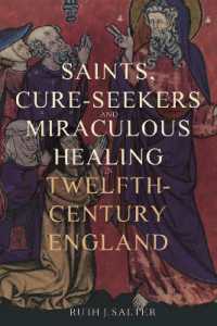 Saints, Cure-Seekers and Miraculous Healing in Twelfth-Century England (Health and Healing in the Middle Ages)