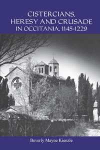 Cistercians, Heresy and Crusade in Occitania, 1145-1229 : Preaching in the Lord's Vineyard