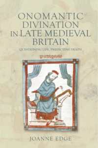 Onomantic Divination in Late Medieval Britain : Questioning Life, Predicting Death (Health and Healing in the Middle Ages)