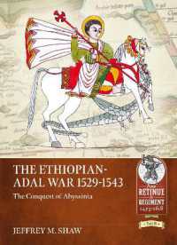 The Ethiopian-Adal War 1529-1543 : The Conquest of Abyssinia (From Retinue to Regiment 1453-1618)