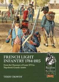 French Light Infantry 1784-1815 : From the Chasseurs of Louis Xvi to Napoleon's Grande ArméE (From Reason to Revolution)