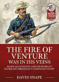 The Fire of Venture was in his Veins : Major Allan Wilson and the Shangani Patrol 1893 (From Musket to Maxim 1815-1914)