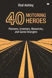 40 Motoring Heroes : Pioneers, Inventors, Mavericks, and Game Changers