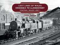 Lost Lines of Wales: Swansea to Llandovery (Lost Lines of Wales)