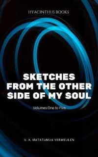 Sketches from the Other Side of My Soul. : Volumes 1 - 5