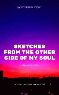 Sketches from the Other Side of My Soul : Volumes 6 -10