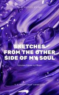 Sketches from the other side of my soul : Volumes 11 - 15
