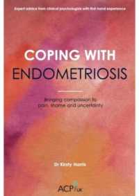 Coping with Endometriosis : Bringing Compassion to Pain, Shame & Uncertainty (Acpuk Book Series)