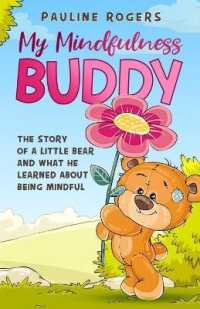 My Mindfulness Buddy : The story of a little bear who learns to be mindful