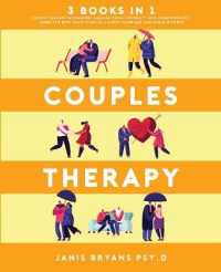 Couples Therapy : 3 Books in 1: Couple Therapy Workbook, Healing from Infidelity and Codependency. Learn the best ways to build a happy marriage and avoid divorce