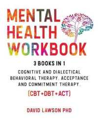 Mental Health Workbook : 3 Books in 1: Cognitive and Dialectical Behavioral Therapy, Acceptance and Commitment Therapy. (CBT+DBT+ACT).