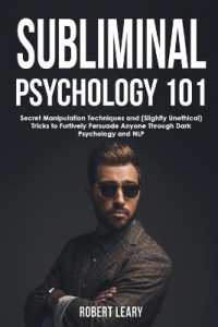 Subliminal Psychology 101 : Discover Secret Manipulation Techniques and (Slightly Unethical) Tricks to Furtively Persuade Anyone through Dark Psychology and NLP