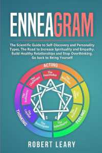 Enneagram : The Scientific Guide to Self-Discovery and Personality Types, the Road to Increase Spirituality and Empathy. Build Healthy Relationships and Stop Overthinking. Go back to Being Yourself