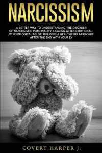 Narcissism: A better way to understanding the disorder of narcissistic personality. Healing after emotional-psychological abuse. B
