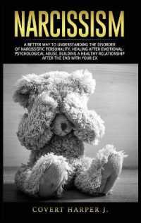 Narcissism: A better way to understanding the disorder of narcissistic personality. Healing after emotional-psychological abuse. B