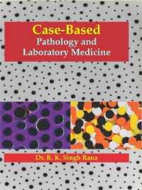 Case-Based Pathology and Laboratory Medicine : Case-Based Pathology and Laboratory Medicine