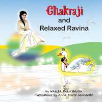 Chakraji and Relaxed Ravina : Helping children to build resilience using natural techniques (Chakraji - Children's Wellbeing Books)