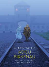Adieu Birkenau : Ginette Kolinka's Story of Survival