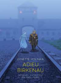 Adieu Birkenau : Ginette Kolinka's Story of Survival