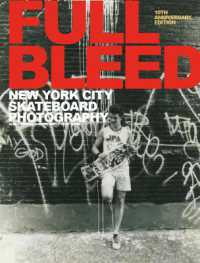FULL BLEED: New York City Skateboard Photography : (10th Anniversary Edition)