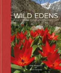 Wild Edens : The History and Habitat of our Most-Loved Garden Plants
