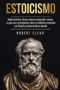 Estoicismo : Doble Beneficio: Piensa Como un Emperador Romano La Guía Para Principiantes Sobre La Resiliencia Emocional y La Filosofía Estoica de Marco Aurelio (Psicológica)