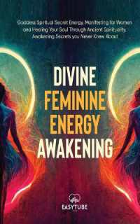 Divine Feminine Energy : Goddess Spiritual Secret Energy. Manifesting for Women and Healing Your Soul through Ancient Spirituality. Awakening Secrets you Never Knew About. (Manifesting & Energy)
