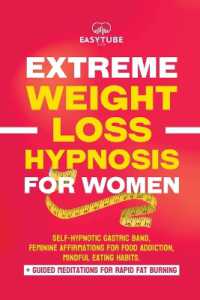 Extreme Rapid Weight Loss Hypnosis for Women : Feminine Affirmations for Weight Loss, Deep Sleep, Meditation and Motivation. Self-Hypnotic Gastric Band. Quit Sugar & Rapidly Burn Fat.