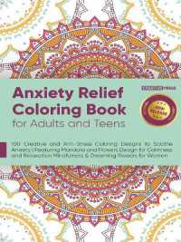 Anxiety Relief Coloring Book for Adults and Teens : 100 Creative and Anti-Stress Coloring Designs to Soothe Anxiety Featuring Mandala and Flowers Design for Calmness and Relaxation Mindfulness & Dreaming Flowers for Women